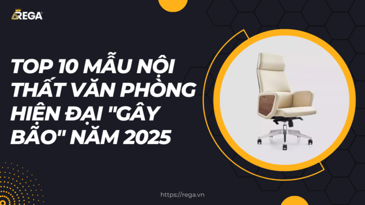 Top 10 Mẫu Nội Thất Văn Phòng Hiện Đại Gây Bão năm 2025