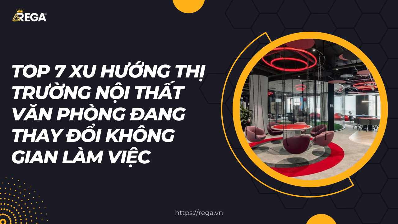 Top 7 xu hướng thị trường nội thất văn phòng đang thay đổi không gian làm việc