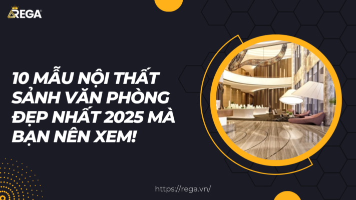 10 Mẫu Nội Thất Sảnh Văn Phòng Đẹp Nhất 2025 Mà Bạn Nên Xem!