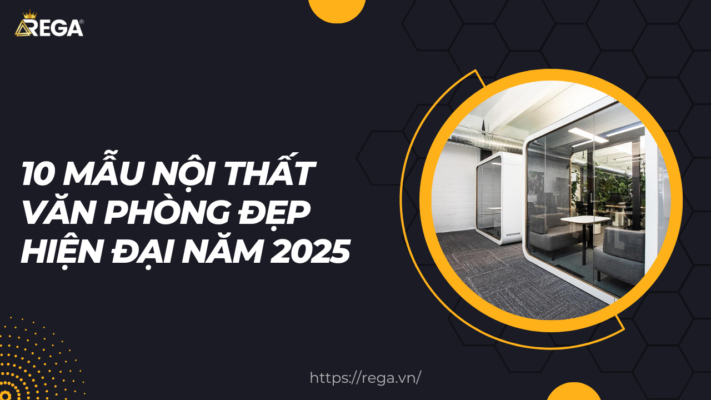 10 Mẫu Nội Thất Văn Phòng Đẹp Hiện Đại Năm 2025