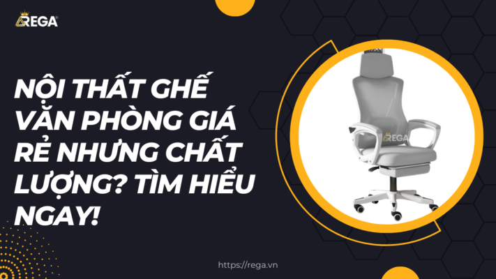 Nội Thất Ghế Văn Phòng Giá Rẻ Nhưng Chất Lượng Tìm Hiểu Ngay!