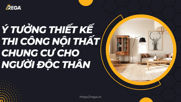 Ý Tưởng Thiết Kế Thi Công Nội Thất Chung Cư Cho Người Độc Thân