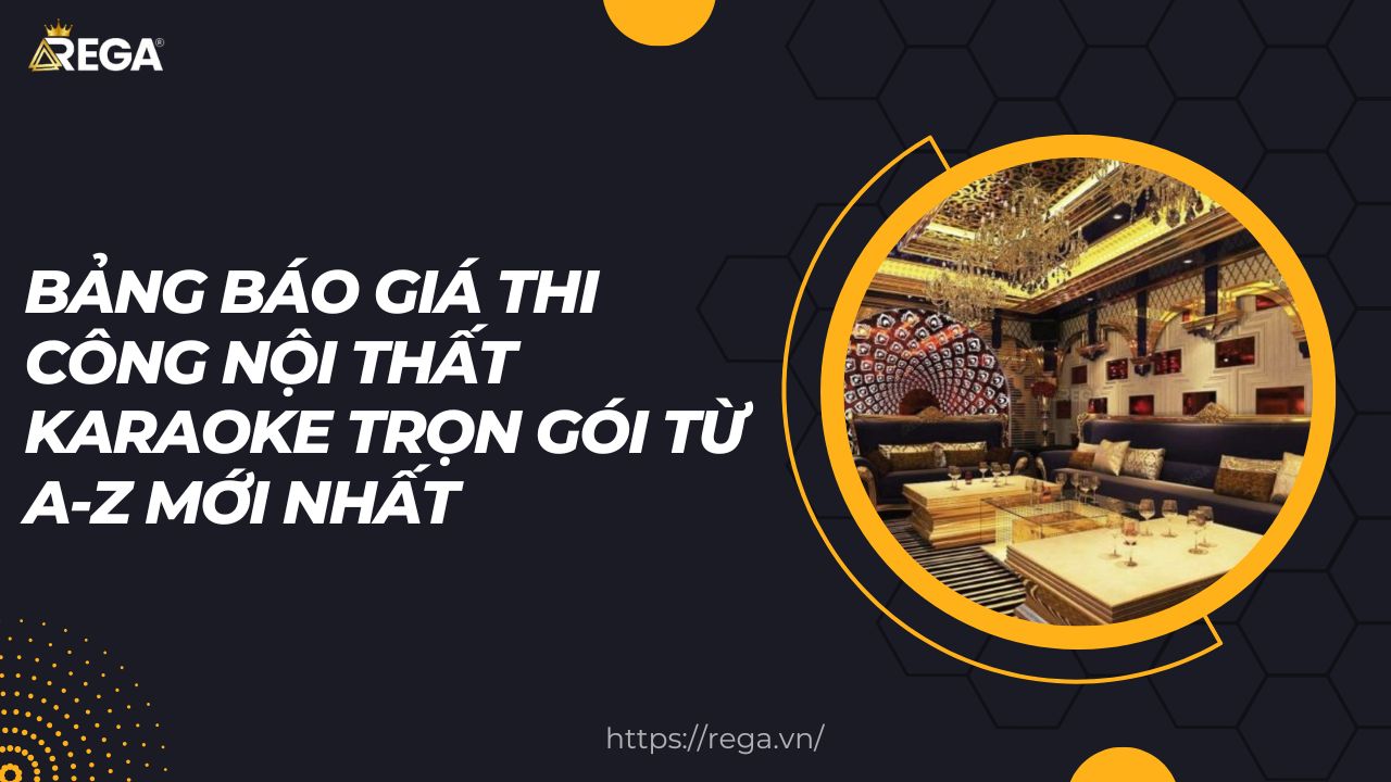 Bảng báo giá thi công nội thất karaoke trọn gói từ A-Z mới nhất