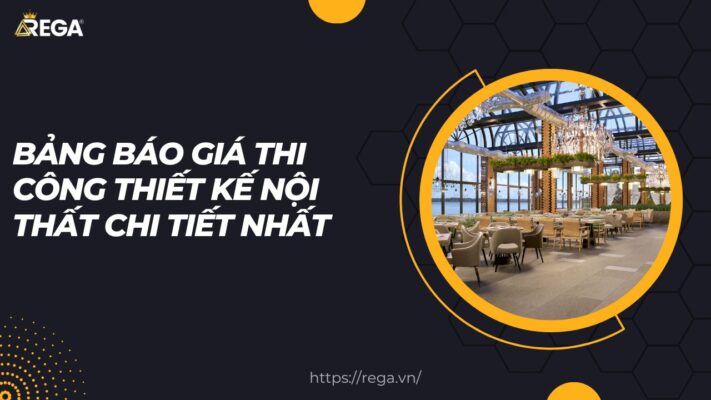 Bảng báo giá thi công thiết kế nội thất chi tiết nhất