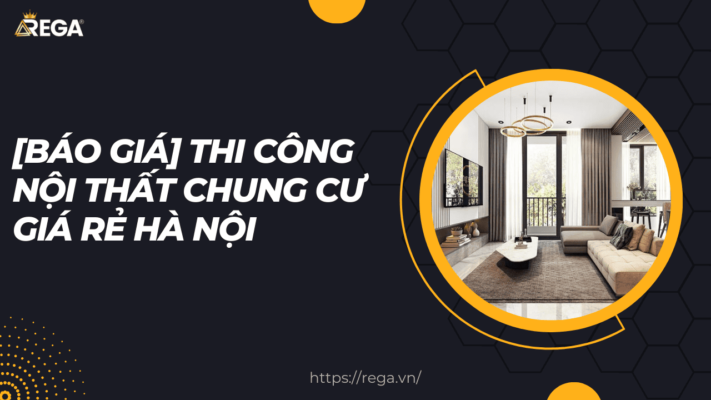 [Báo Giá] Thi công nội thất chung cư giá rẻ Hà Nội