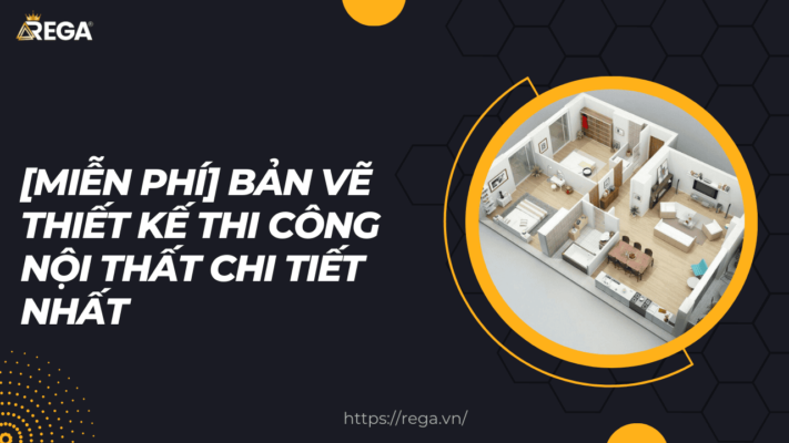 [Miễn phí] Bản vẽ thiết kế thi công nội thất chi tiết nhất