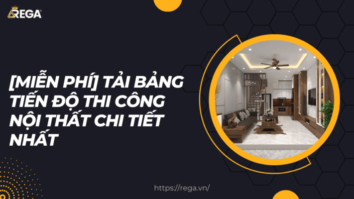 [Miễn phí] Tải bảng tiến độ thi công nội thất chi tiết nhất