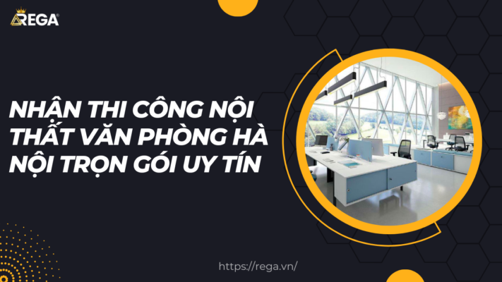 Nhận thi công nội thất văn phòng Hà Nội trọn gói uy tín