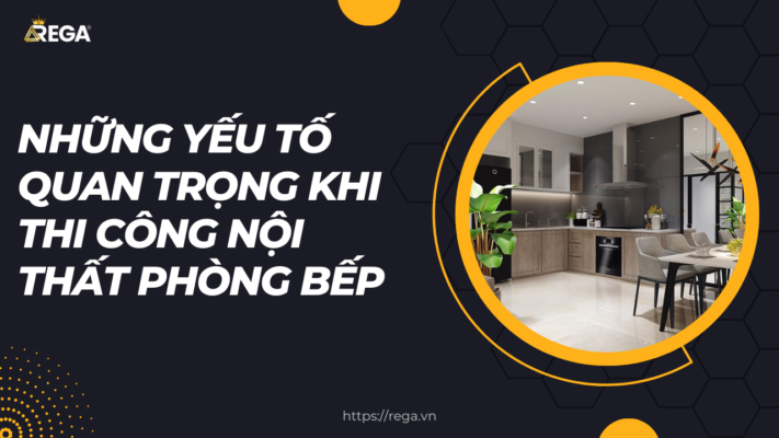 Nhung Yeu To Quan Trong Khi Thi Cong Noi That Phong Bep