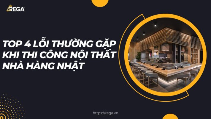 Top 4 lỗi thường gặp khi thi công nội thất nhà hàng Nhật