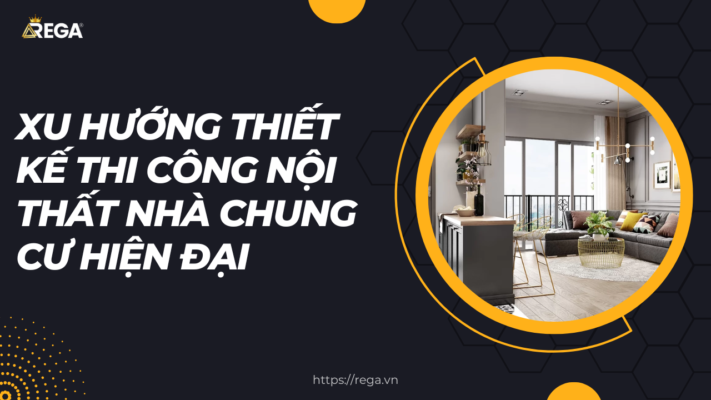 Xu Hướng Thiết Kế Thi Công Nội Thất Nhà Chung Cư Hiện Đại