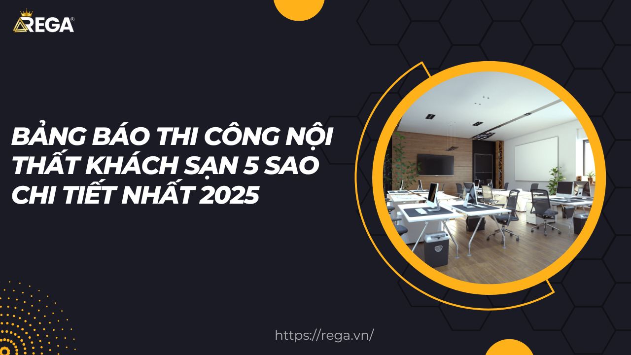 Bảng báo thi công nội thất khách sạn 5 sao chi tiết nhất 2025