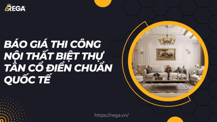 Báo giá thi công nội thất biệt thự tân cổ điển chuẩn quốc tế