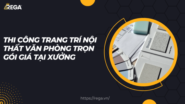 Thi công trang trí nội thất văn phòng trọn gói giá tại xưởng