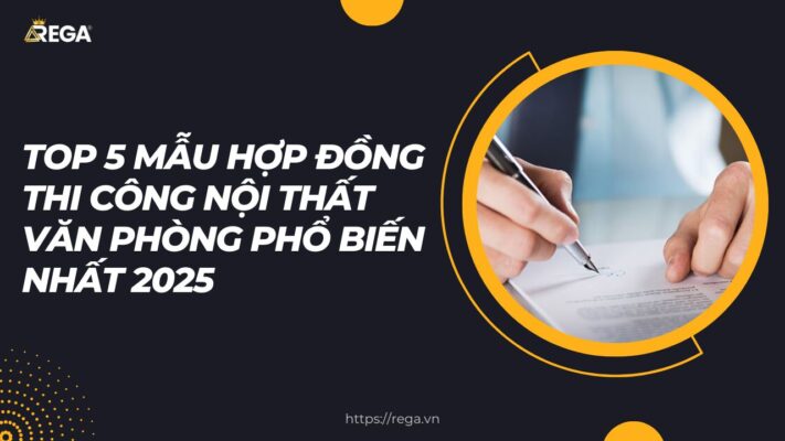 Top 5 Mẫu Hợp Đồng Thi Công Nội Thất Văn Phòng Phổ Biến Nhất 2025