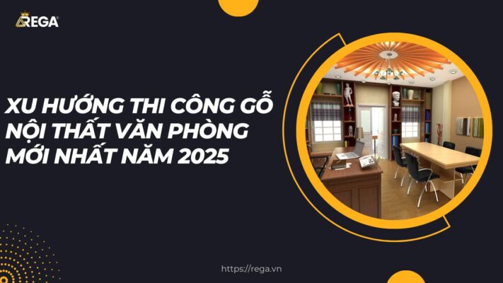 Xu Hướng Thi Công Gỗ Nội Thất Văn Phòng Mới Nhất Năm 2025