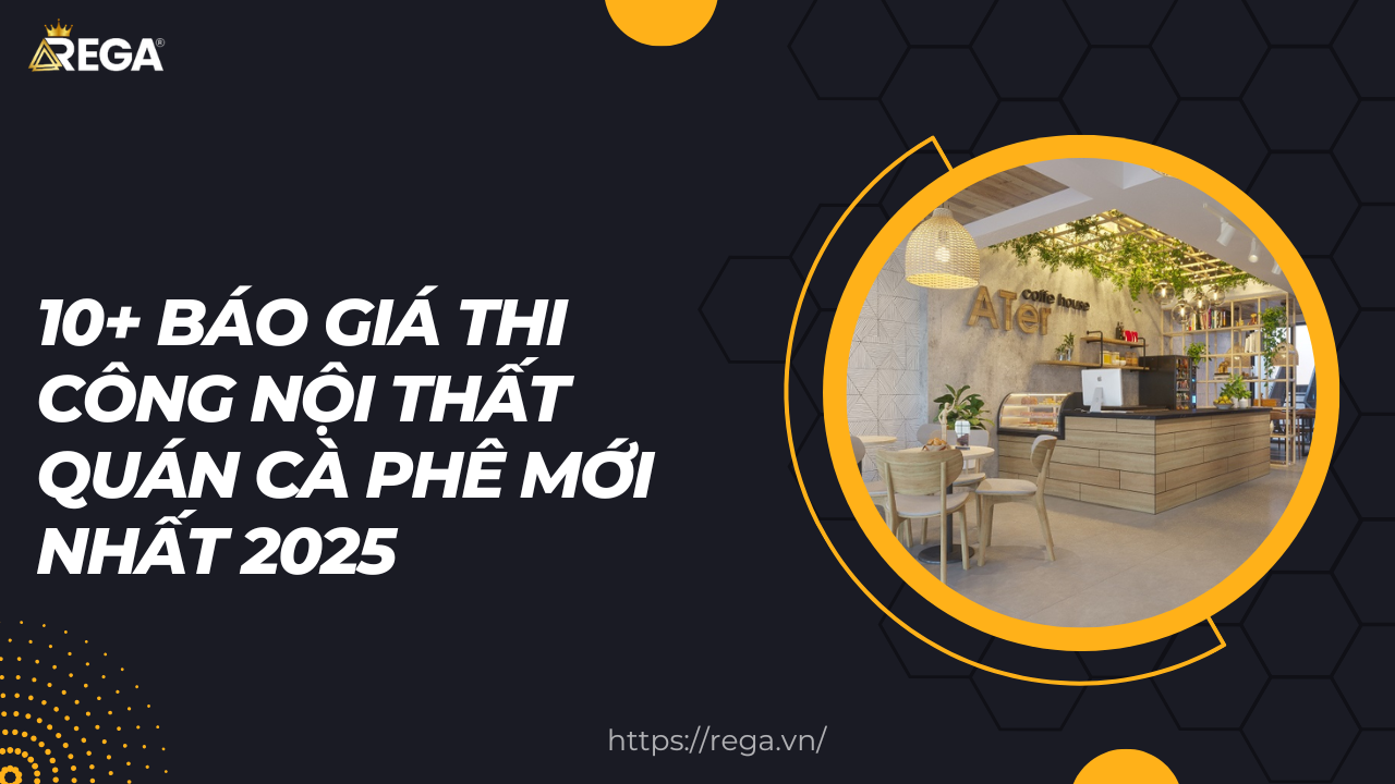 10+ Báo giá thi công nội thất quán cà phê mới nhất 2025