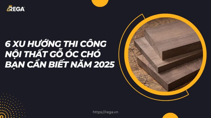 6 Xu Hướng Thi Công Nội Thất Gỗ Óc Chó Bạn Cần Biết Năm 2025