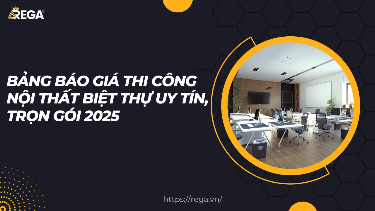 Bảng báo giá thi công nội thất biệt thự uy tín, trọn gói 2025