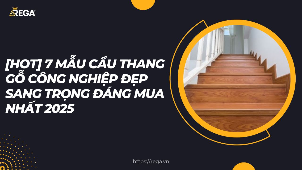 [HOT] 7 Mẫu Cầu Thang Gỗ Công Nghiệp Đẹp Sang Trọng Đáng Mua Nhất 2025