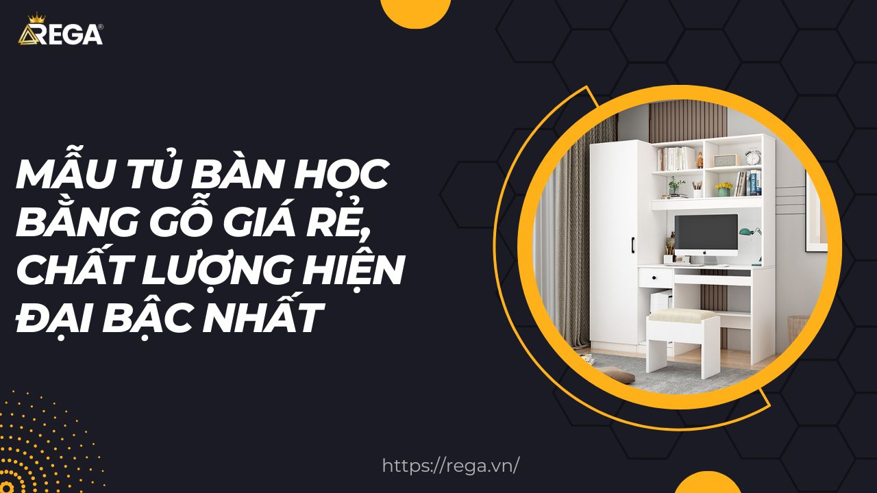 Mẫu Tủ Bàn Học Bằng Gỗ Giá Rẻ, Chất Lượng Hiện Đại Bậc Nhất