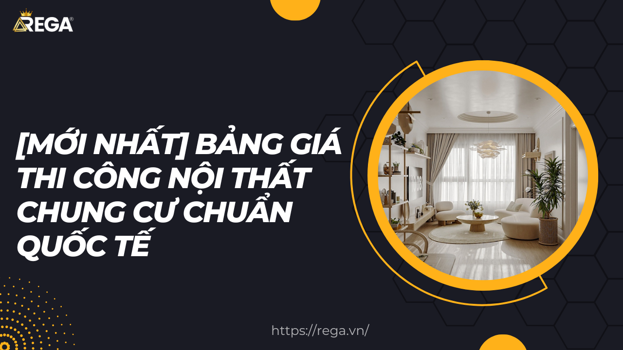 [Mới nhất] Bảng giá thi công nội thất chung cư chuẩn quốc tế