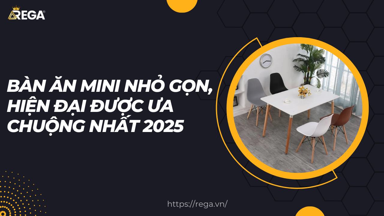 Bàn Ăn Mini Nhỏ Gọn, Hiện Đại Được Ưa Chuộng Nhất 2025