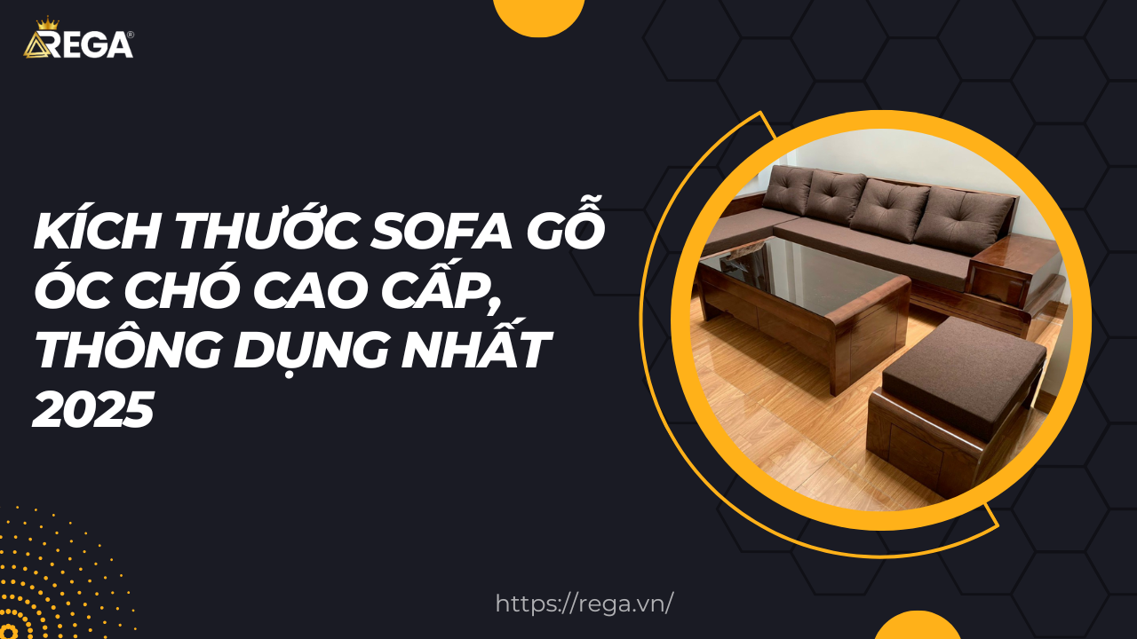 Kích Thước Sofa Gỗ Óc Chó Cao Cấp, Thông Dụng Nhất 2025