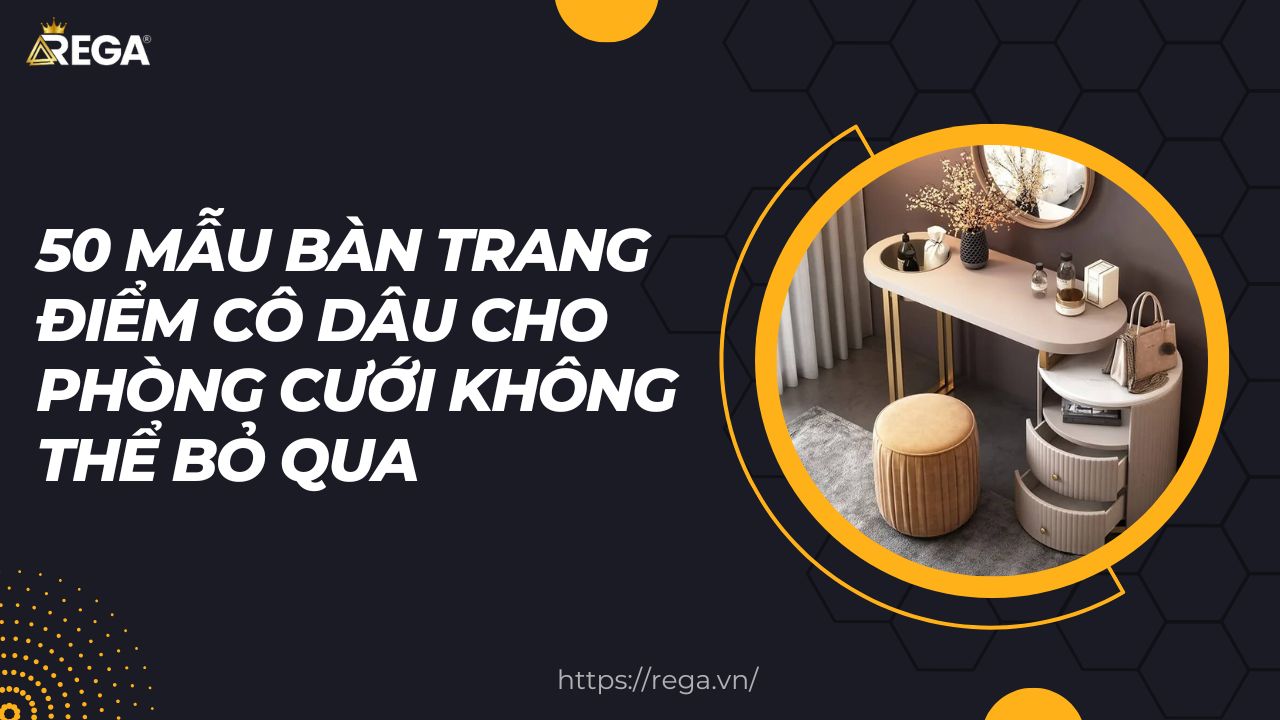 50 Mẫu Bàn Trang Điểm Cô Dâu Cho Phòng Cưới Không Thể Bỏ Qua