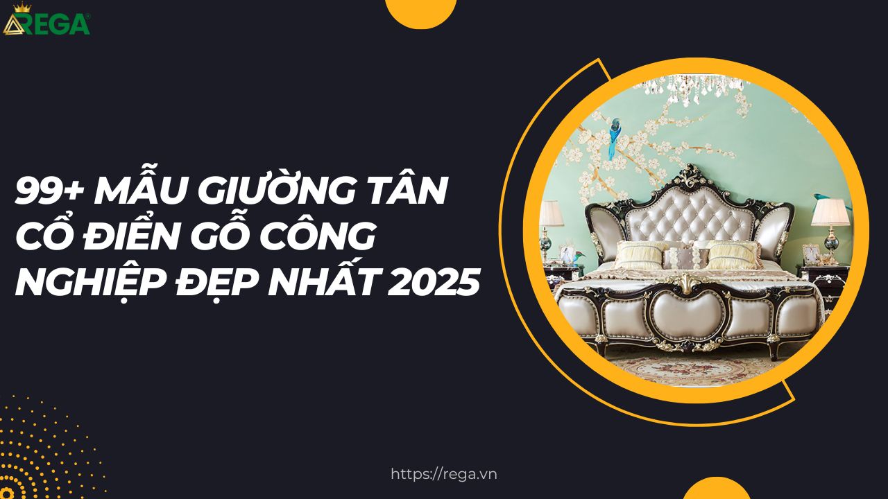 99+ Mẫu Giường Tân Cổ Điển Gỗ Công Nghiệp Đẹp Nhất 2025