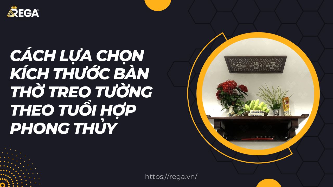 Cách Lựa Chọn Kích Thước Bàn Thờ Treo Tường Theo Tuổi Hợp Phong Thủy