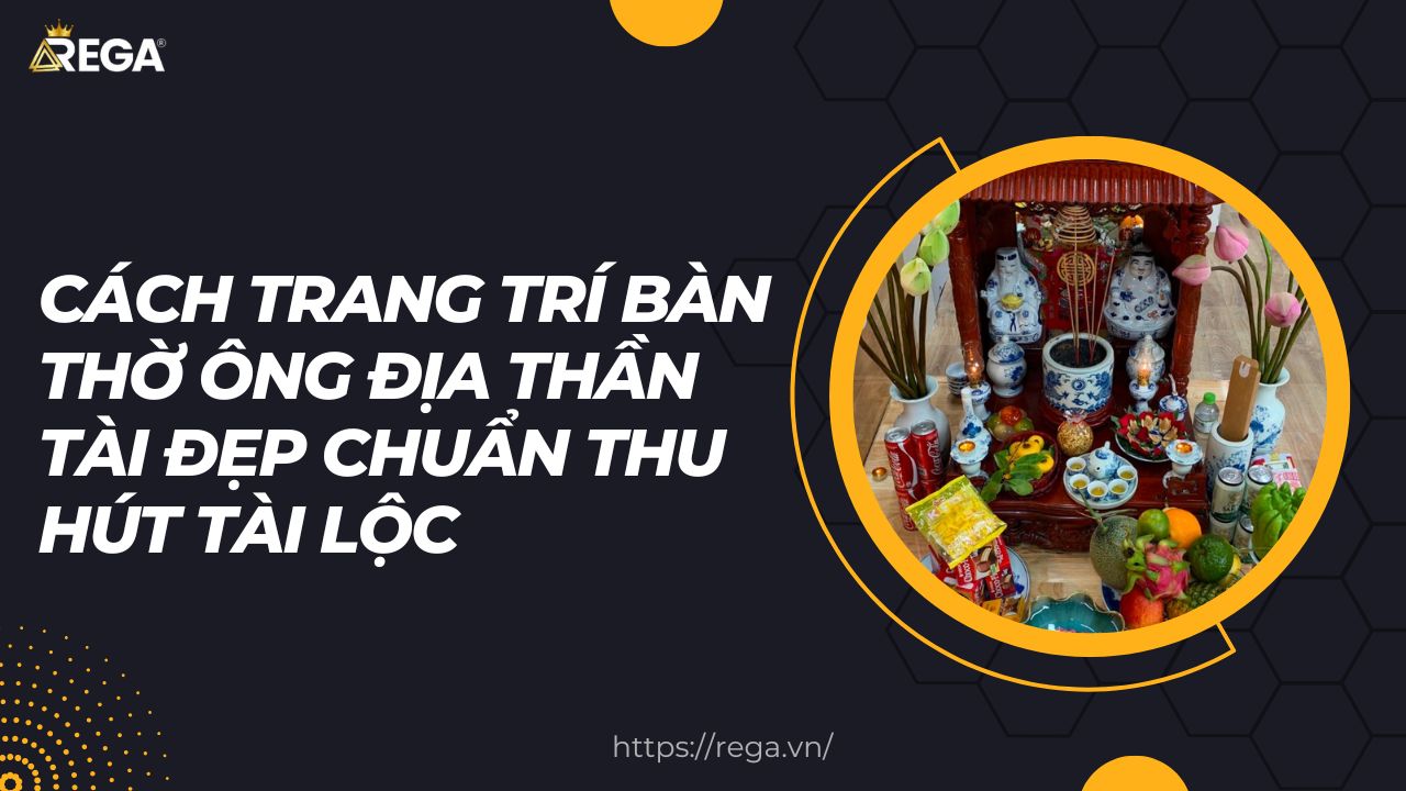 Cách Trang Trí Bàn Thờ Ông Địa Thần Tài Đẹp Chuẩn Thu Hút Tài Lộc