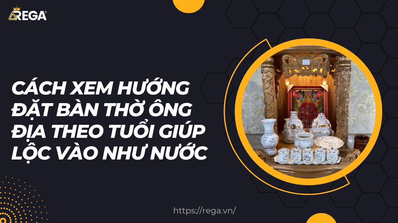 Cách Xem Hướng Đặt Bàn Thờ Ông Địa Theo Tuổi Giúp Lộc Vào Như Nước