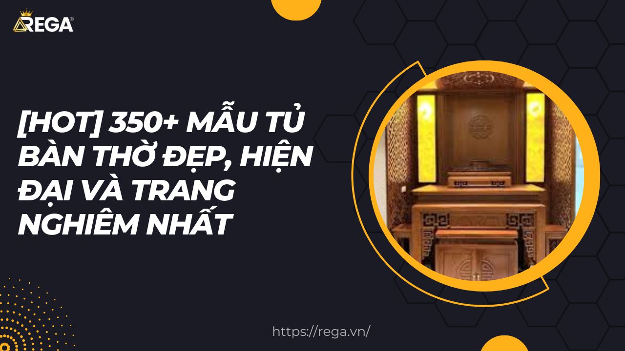 [HOT] 350+ Mẫu Tủ Bàn Thờ Đẹp, Hiện Đại Và Trang Nghiêm Nhất