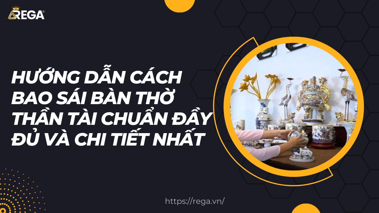 Hướng Dẫn Cách Bao Sái Bàn Thờ Thần Tài Chuẩn Đầy Đủ Và Chi Tiết Nhất