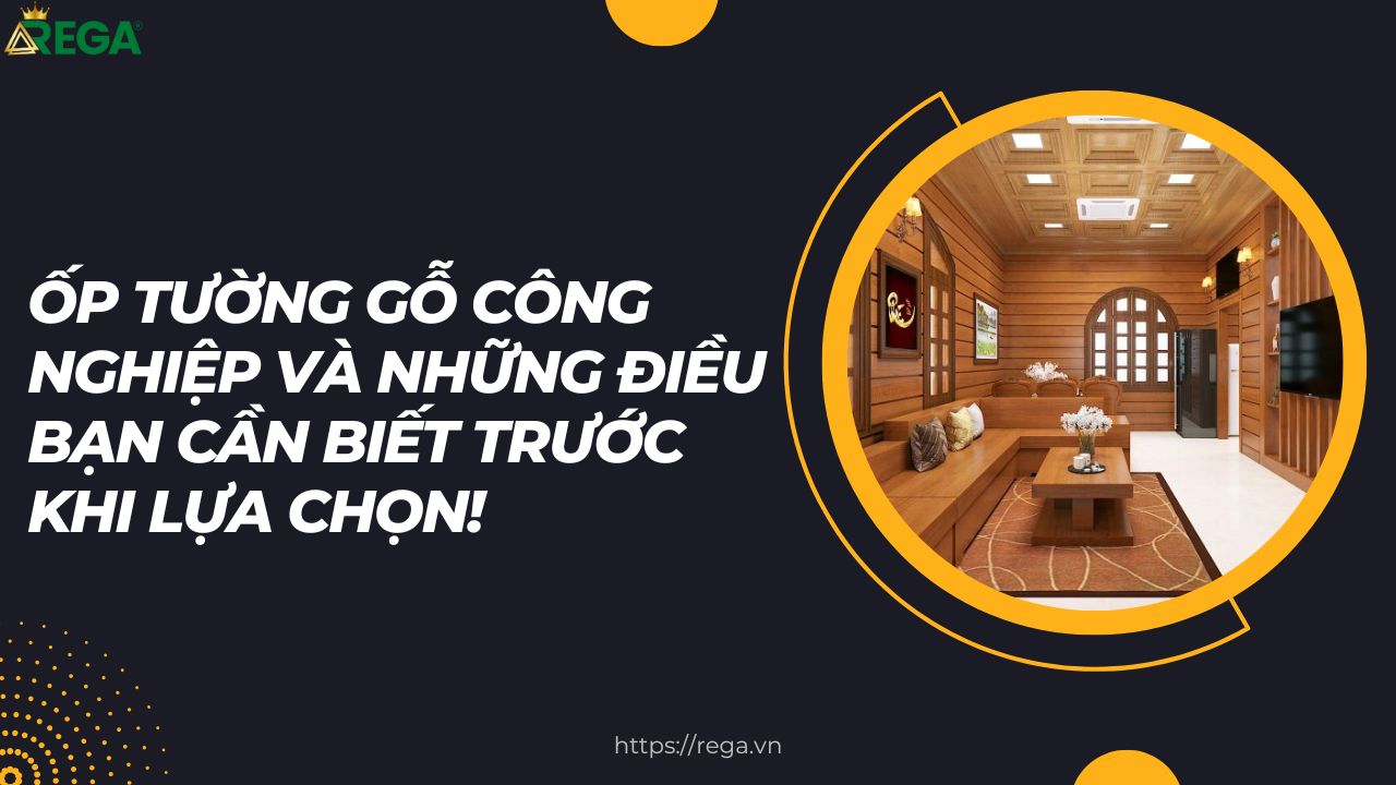 Ốp Tường Gỗ Công Nghiệp Và Những Điều Bạn Cần Biết Trước Khi Lựa Chọn!