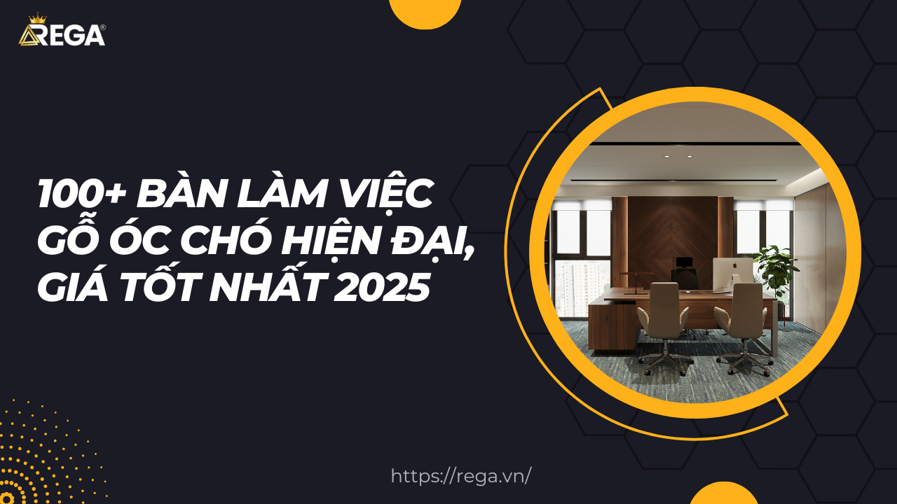 100+ Bàn Làm Việc Gỗ Óc Chó Hiện Đại, Giá Tốt Nhất 2025