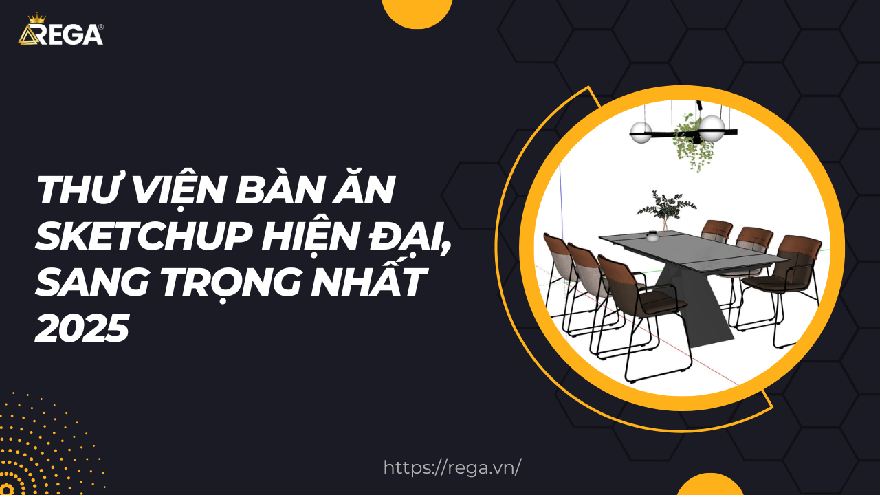 Thư Viện Bàn Ăn Sketchup Hiện Đại, Sang TRọng Nhất 2025