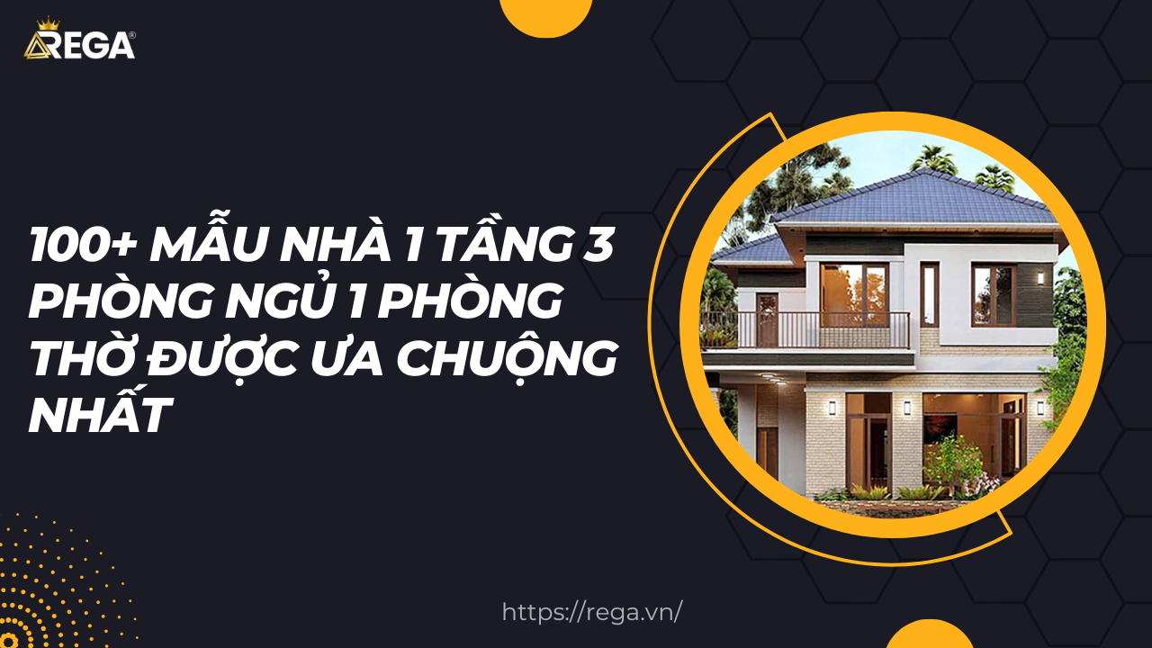 100+ Mẫu Nhà 1 Tầng 3 Phòng Ngủ 1 Phòng Thờ Được Ưa Chuộng Nhất