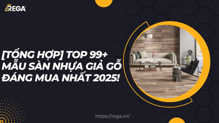 [Tổng hợp] Top 99+ Mẫu Sàn Nhựa Giả Gỗ Đáng Mua Nhất