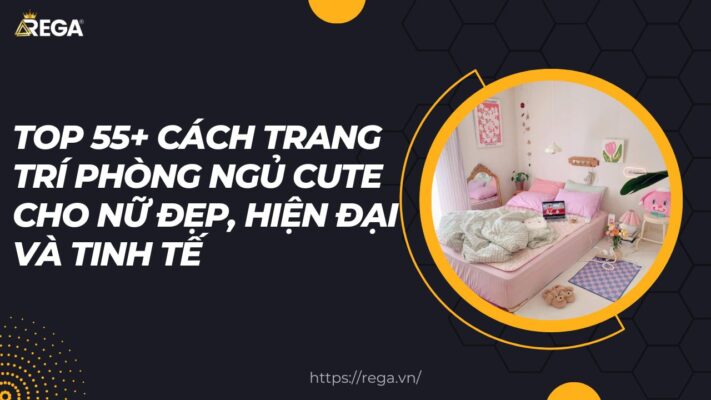 Top 55+ Cách Trang Trí Phòng Ngủ Cute Cho Nữ Đẹp, Hiện Đại Và Tinh Tế