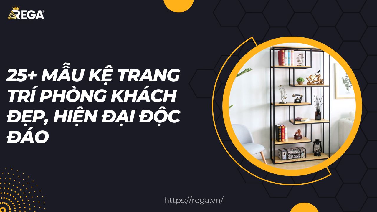 25+ Mẫu Kệ Trang trí Phòng Khách Đẹp, Hiện Đại Độc Đáo