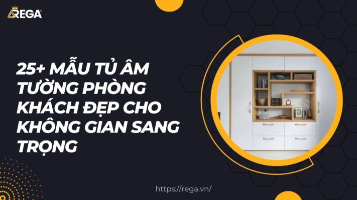 25+ Mẫu Tủ Âm Tường Phòng Khách Đẹp Cho Không Gian Sang Trọng