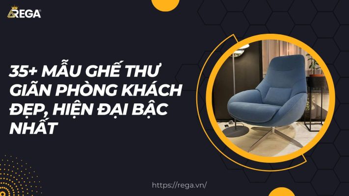 35+ Mẫu Ghế Thư Giãn Phòng Khách Đẹp, Hiện Đại Bậc Nhất