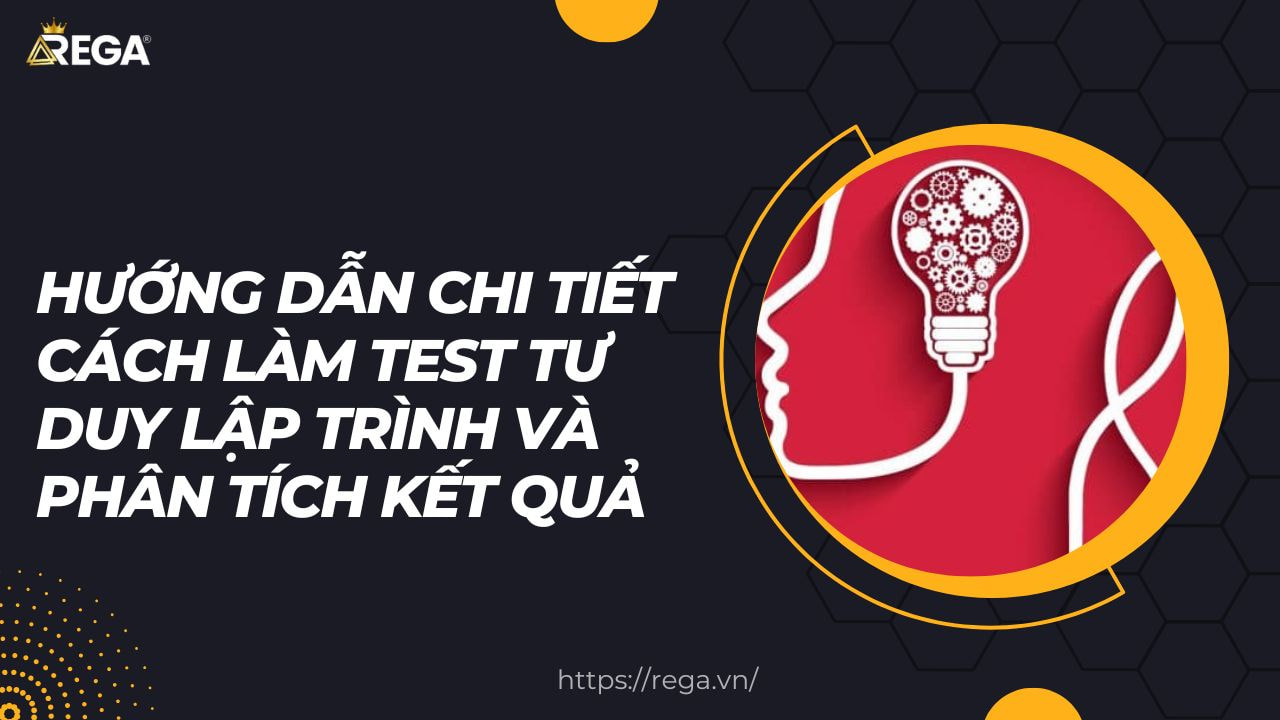 Hướng Dẫn Chi Tiết Cách Làm Test Tư Duy Lập Trình Và Phân Tích Kết Quả