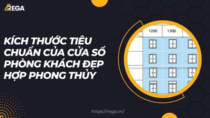 Kích Thước Tiêu Chuẩn Của Cửa Sổ Phòng Khách Đẹp Hợp Phong Thủy