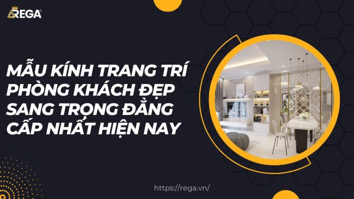 Mẫu Kính Trang Trí Phòng Khách Đẹp Sang Trọng Đẳng Cấp Nhất Hiện Nay