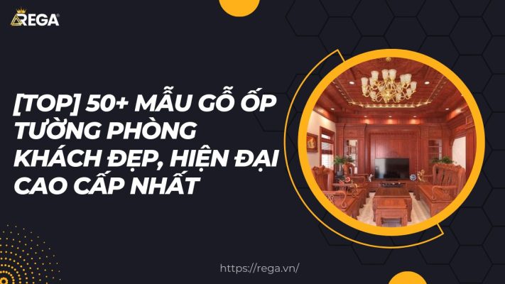 [TOP] 50+ Mẫu Gỗ Ốp Tường Phòng Khách Đẹp, Hiện Đại Cao Cấp Nhất