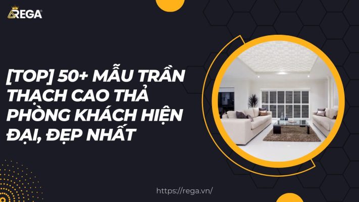 [TOP] 50+ Mẫu Trần Thạch Cao Thả Phòng Khách Hiện Đại, Đẹp Nhất