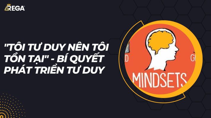 "Tôi Tư Duy Nên Tôi Tồn Tại" - Bí Quyết Phát Triển Tư Duy